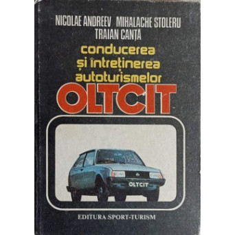 CONDUCEREA SI INTRETINEREA AUTOTURISMELOR OLTCIT