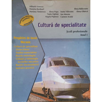 CULTURA DE SPECIALITATE. PREGATIRE DE BAZA: MECANIC. SCOLI PROFESIONALE ANUL 1