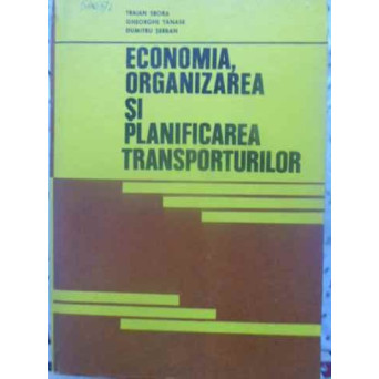 ECONOMIA, ORGANIZAREA SI PLANIFICAREA TRANSPORTURILOR