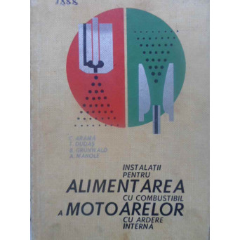 INSTALATII PENTRU ALIMENTAREA CU COMBUSTIBIL A MOTOARELOR CU ARDERE INTERNA