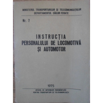 INSTRUCTIA PERSONALULUI DE LOCOMOTIVA SI AUTOMOTOR