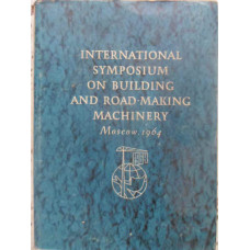 INTERNATIONAL SYMPOSIUM ON BUILDING AND ROAD-MAKING MACHINERY MOSCOW 1964