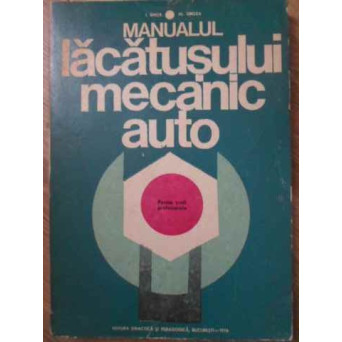 MANUALUL LACATUSULUI MECANIC AUTO. MANUAL PENTRU SCOLI PROFESIONALE