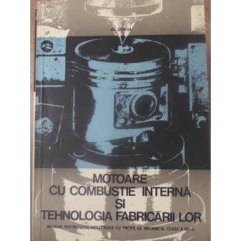 MOTOARE CU COMBUSTIE INTERNA SI TEHNOLOGIA FABRICARII LOR