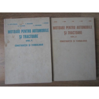 MOTOARE PENTRU AUTOMOBILE SI TRACTOARE. CONSTRUCTIE SI TEHNOLOGIE VOL.1-2