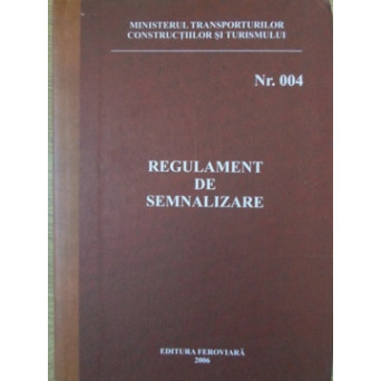 REGULAMENT DE SEMNALIZARE (PE LINIILE DE CALE FERATA)
