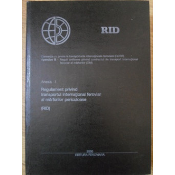 REGULAMENT PRIVIND TRANSPORTUL INTERNATIONAL FEROVIAR AL MARFURILOR PERICULOASE