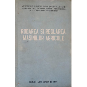 RODAREA SI REGLAREA MASINILOR AGRICOLE