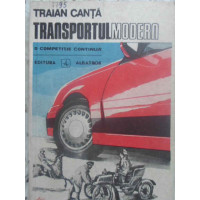 TRANSPORTUL, MODERN O COMPETITIE CONTINUA TRANSPORTUL, MODERN O COMPETITIE CONTINUA