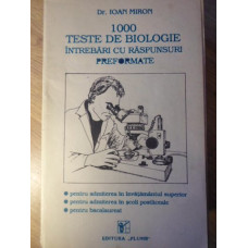 1000 TESTE DE BIOLOGIE. INTREBARI CU RASPUNSURI PREFORMATE