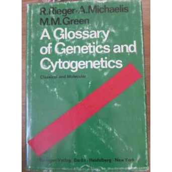 A GLOSSARY OF GENETICS AND CYTOGENETICS CLASSICAL AND MOLECULAR