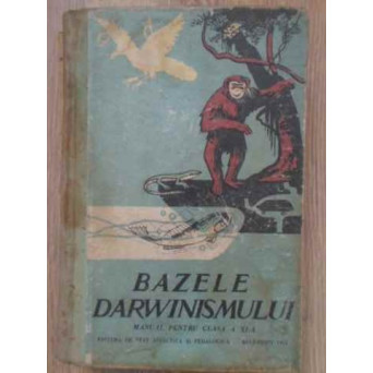 BAZELE DARWINISMULUI MANUAL PENTRU CLASA A XI-A