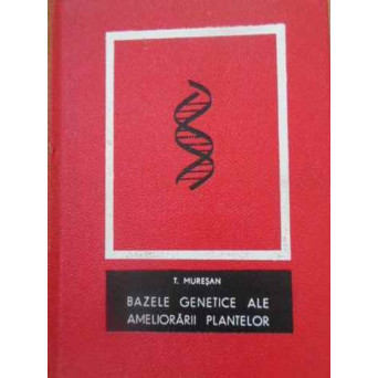 BAZELE GENETICE ALE AMELIORARII PLANTELOR
