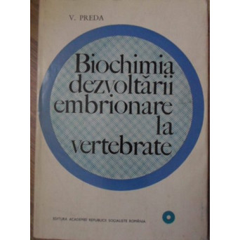 BIOCHIMIA DEZVOLTARII EMBRIONARE LA VERTEBRATE