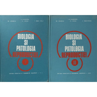 BIOLOGIA SI PATOLOGIA REPRODUCTIEI (LA ANIMALELE DOMESTICE) VOL.1-2