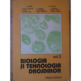 BIOLOGIA SI TEHNOLOGIA DROJDIILOR VOL.3