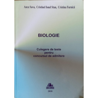 BIOLOGIE. CULEGERE DE TESTE PENTRU CONCURSUL DE ADMITERE