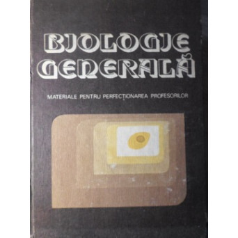BIOLOGIE GENERALA. MATERIALE PENTRU PERFECTIONAREA PROFESORILOR