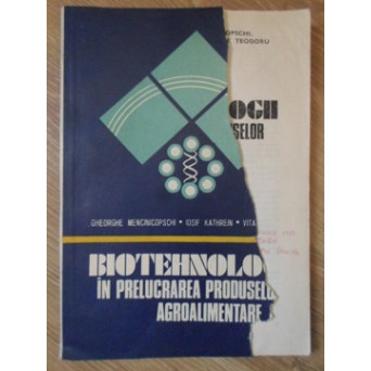 BIOTEHNOLOGII IN PRELUCRAREA PRODUSELOR AGROALIMENTARE 
