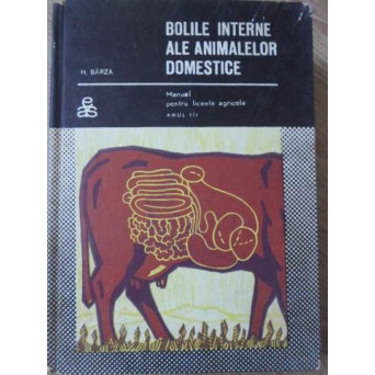 BOLILE INTERNE ALE ANIMALELOR DOMESTICE. MANUAL PENTRU LICEE AGRICOLE