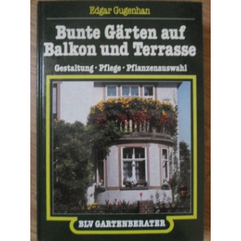 BUNTE GARTEN AUF BALKON UND TERRASSE