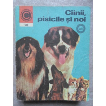 CAINII, PISICILE SI NOI VOL.1