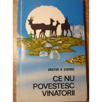 CE NU POVESTESC VANATORII