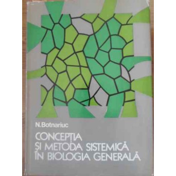 CONCEPTIA SI METODA SISTEMICA IN BIOLOGIA GENERALA