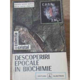 DESCOPERIRI EPOCALE IN BIOCHIMIE