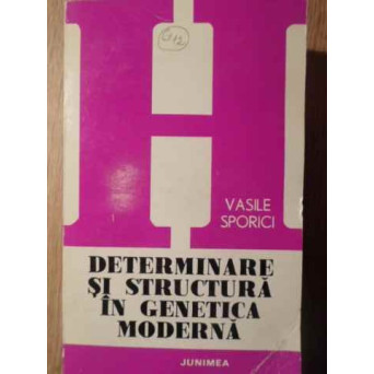DETERMINARE SI STRUCTURA IN GENETICA MODERNA