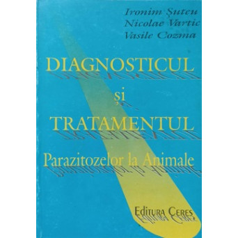DIAGNOSTICUL SI TRATAMENTUL PARAZITOZELOR LA ANIMALE