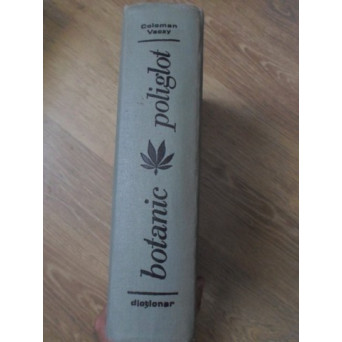 DICTIONAR BOTANIC POLIGLOT. LATINA, ROMANA, ENGLEZA, GERMANA, FRANCEZA, MAGHIARA, RUSA