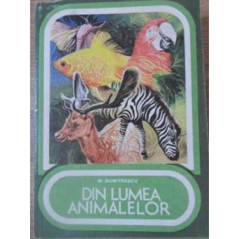 DIN LUMEA ANIMALELOR