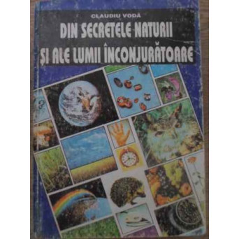 DIN SECRETELE NATURII SI ALE LUMII INCONJURATOARE