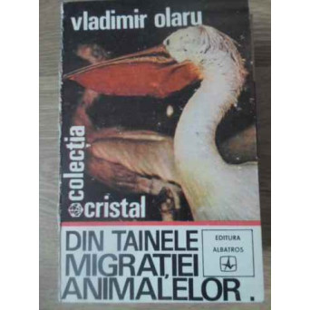 DIN TAINELE MIGRATIEI ANIMALELOR