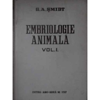 EMBRIOLOGIE ANIMALA VOL.1 EMBRIOLOGIE GENERALA