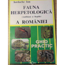 FAUNA HERPETOLOGICA (AMFIBIENI SI REPTILE) A ROMANIEI. GHID PRACTIC