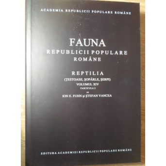 FAUNA R.P.R. REPTILIA (TESTOASE, SOPARLE, SERPI) VOL. XIV FASCICULA 2