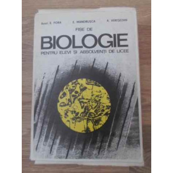 FISE DE BIOLOGIE PENTRU ELEVI SI ABSOLVENTI DE LICEE