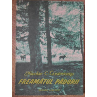 FREAMATUL PADURII (AMINTIRI DE VANATOARE)