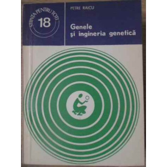 GENELE SI INGINERIA GENETICA