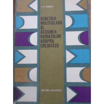 GENETICA MOLECULARA SI ACTIUNEA RADIATIILOR ASUPRA EREDITATII