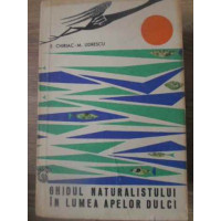 GHIDUL NATURALISTULUI IN APELE DULCI GHIDUL NATURALISTULUI IN APELE DULCI