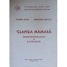 GLANDA MAMARA. MORFOFIZIOLOGIE SI PATOLOGIE (VETERINARA)