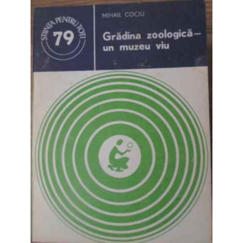 GRADINA ZOOLOGICA - UN MUZEU VIU