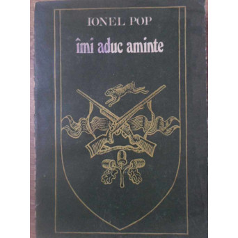 IMI ADUC AMINTE (PAGINI DESPRE VANAT SI VANATOARE)