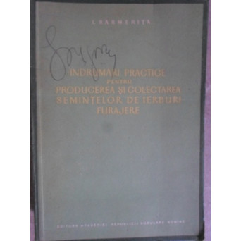 INDRUMARI PRACTICE PENTRU PRODUCEREA SI COLECTAREA SEMINTELOR DE IERBURI FURAJERE