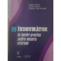 INDRUMATOR DE LUCRARI PRACTICE PENTRU MESERIA VETERINAR INDRUMATOR DE LUCRARI PRACTICE PENTRU MESERIA VETERINAR