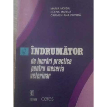 INDRUMATOR DE LUCRARI PRACTICE PENTRU MESERIA VETERINAR