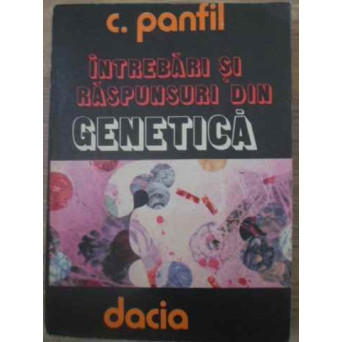 INTREBARI SI RASPUNSURI DIN GENETICA INTREBARI SI RASPUNSURI DIN GENETICA